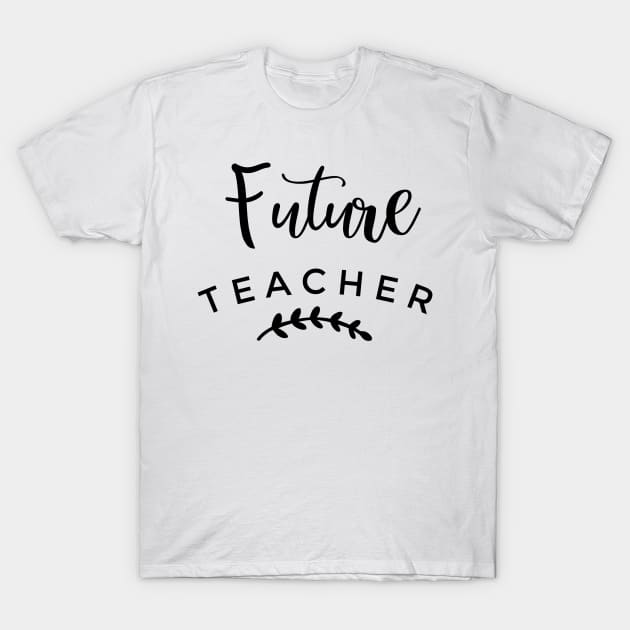 Future Teacher T-Shirt by Coffee Parade